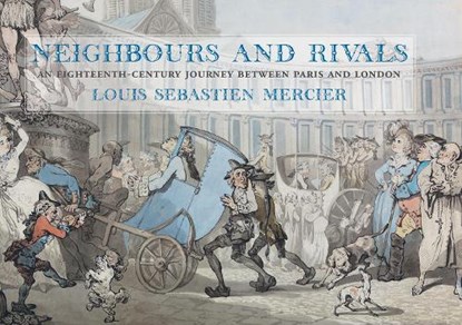 Neighbours and Rivals, Louis-Sebastian Mercier - Gebonden - 9781843682707