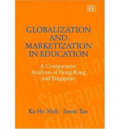 Globalization and Marketization in Education, Ka-Ho Mok ; Jason Tan - Gebonden - 9781843763802