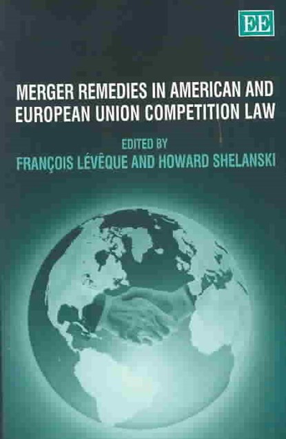 Merger Remedies in American and European Union Competition Law, Francois Leveque ; Howard Shelanski - Gebonden - 9781843764526