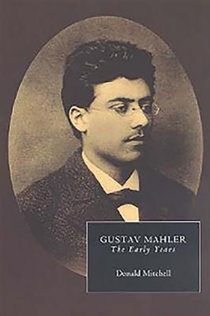 Gustav Mahler: The Early Years, Donald Mitchell ; Paul Banks ; Donald Matthews - Paperback - 9781843830023