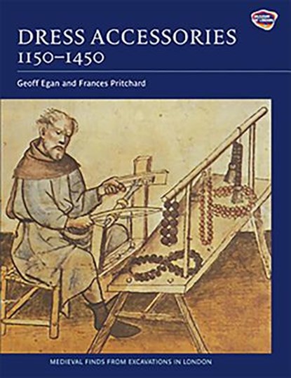 Dress Accessories, c. 1150- c. 1450, Geoff Egan ; Frances Pritchard - Paperback - 9781843833512