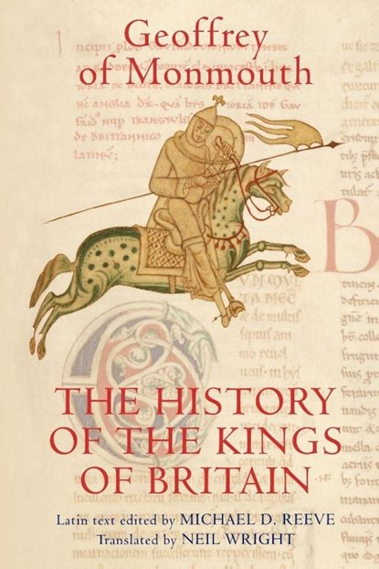 The History of the Kings of Britain, Geoffrey of Monmouth - Paperback - 9781843834410