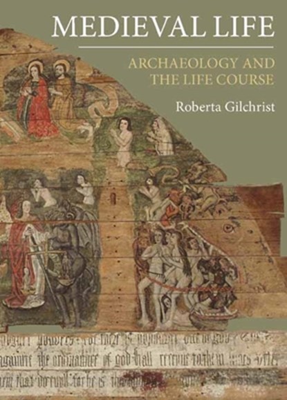 Medieval Life, Roberta Gilchrist - Gebonden - 9781843837220