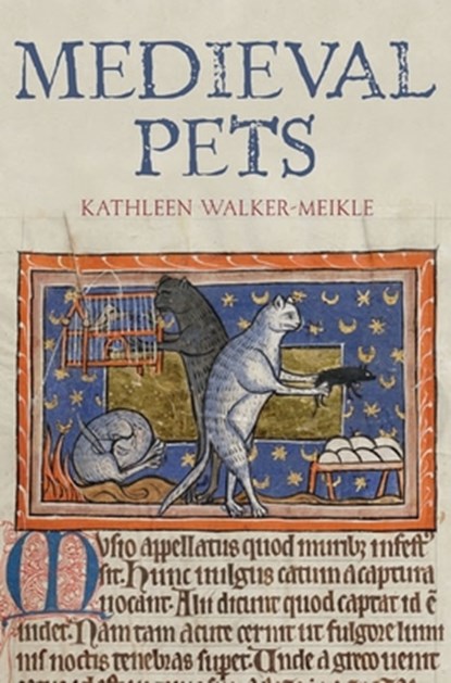 Medieval Pets, Kathleen Walker-Meikle - Gebonden - 9781843837589