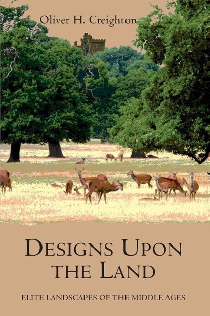 Designs upon the Land, Professor Oliver Creighton - Paperback - 9781843838258