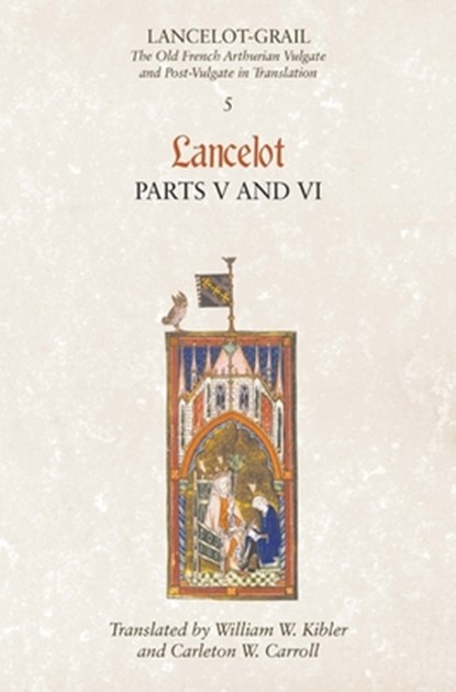Lancelot-Grail: 5. Lancelot part V and VI, Norris J. (Customer) Lacy - Paperback - 9781843842361
