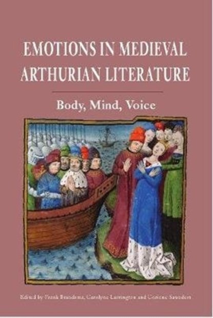 Emotions in Medieval Arthurian Literature, Dr Frank Brandsma ; Carolyne Larrington ; Corinne Saunders - Paperback - 9781843845003