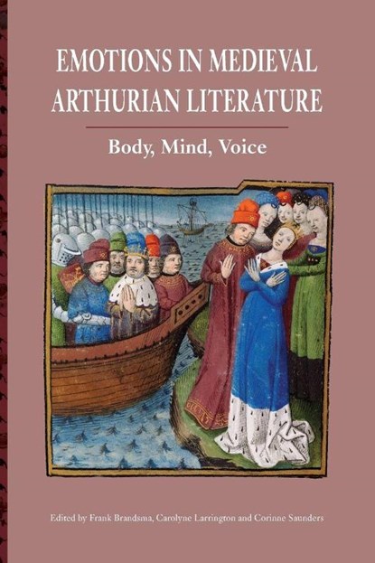 Emotions in Medieval Arthurian Literature, Dr Frank Brandsma ; Carolyne Larrington ; Corinne Saunders - Paperback - 9781843845003