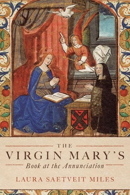 The Virgin Mary's Book at the Annunciation, Professor Laura Saetveit Miles - Paperback - 9781843846284