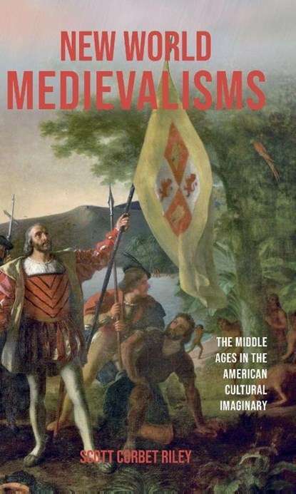 New World Medievalisms, Scott Corbet (Contributor) Riley - Gebonden - 9781843846789