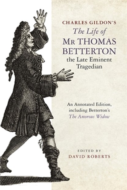 Charles Gildon’s The Life of Mr Thomas Betterton, the Late Eminent Tragedian, Prof David Roberts - Gebonden - 9781843847434