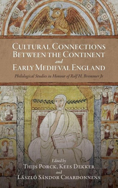 Cultural Connections between the Continent and Early Medieval England, Thijs Porck ; Kees Dekker ; Laszlo Sandor Chardonnens - Gebonden - 9781843847526