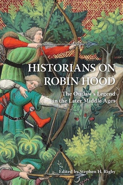 Historians on Robin Hood, Stephen H Rigby - Paperback - 9781843848226