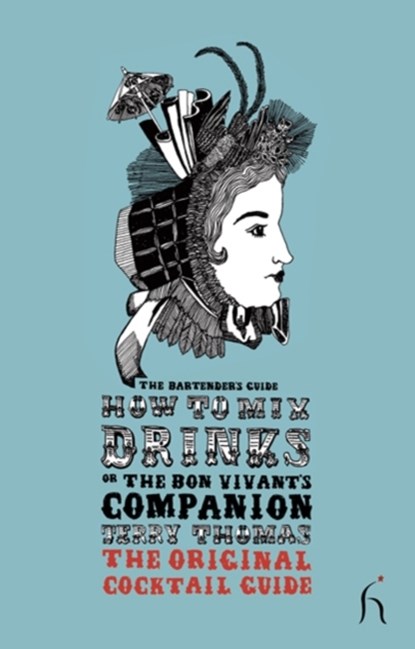 How to Mix Drinks or the Bon Vivant's Companion, Jerry Thomas - Paperback - 9781843911982