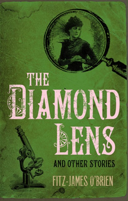 The Diamond Lens and Other Stories, Fitz-James O'Brien - Paperback - 9781843913580