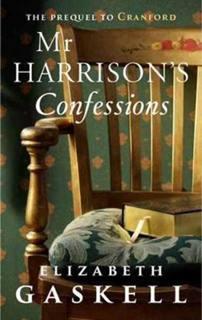 MR Harrison's Confessions, GASKELL,  Elizabeth - Paperback - 9781843915188