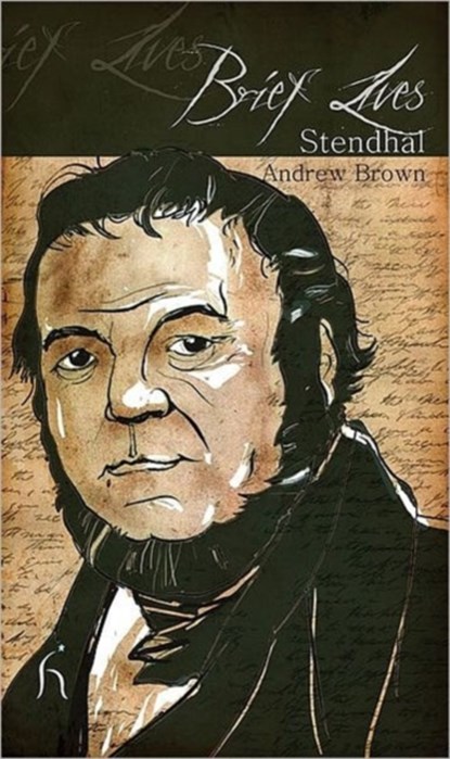 Brief Lives: Stendhal, Andrew Brown - Paperback - 9781843919131