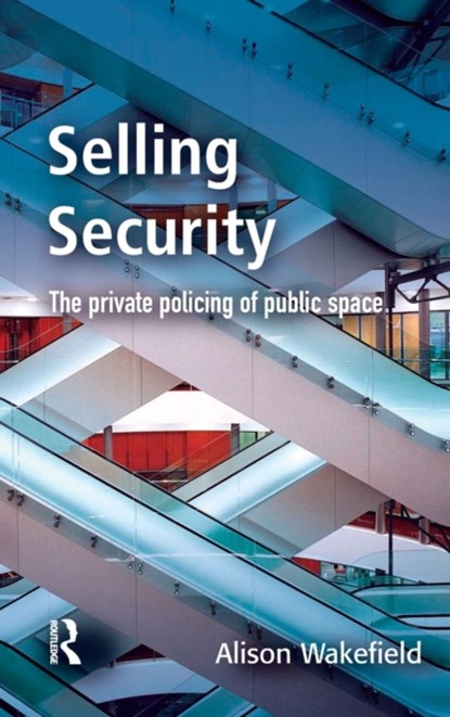 Selling Security, ALISON (UNIVERSITY OF PORTSMOUTH,  UK) Wakefield - Gebonden - 9781843920496