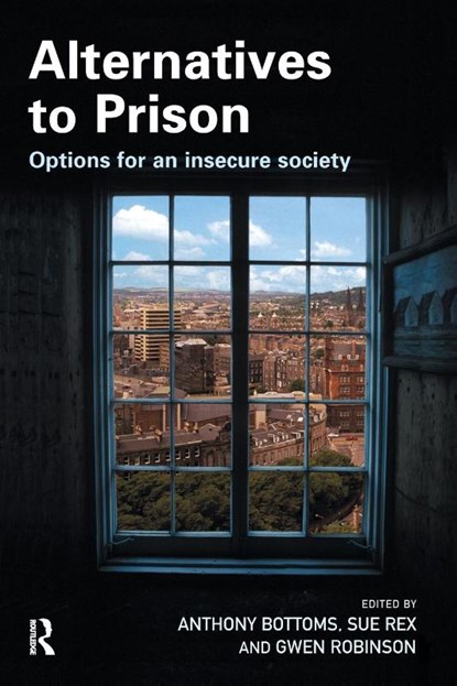 Alternatives to Prison, Anthony (University of Cambridge Bottoms ; Sue (University of Cambridge Rex ; Gwen (University of Sheffield Robinson - Paperback - 9781843921042
