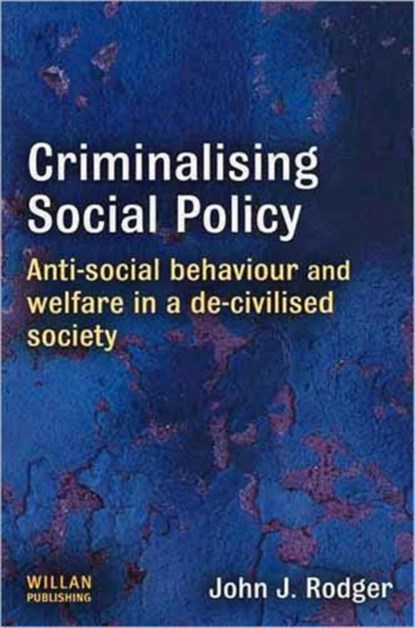 Criminalising Social Policy, John Rodger - Gebonden - 9781843923275