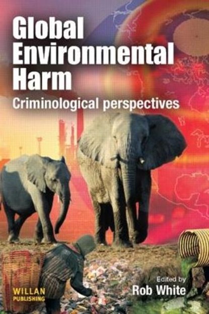 Global Environmental Harm, Rob White - Paperback - 9781843927969