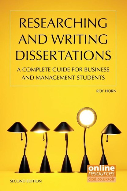 Researching and Writing Dissertations : A complete guide for business and management students, Roy Horn - Paperback - 9781843983026