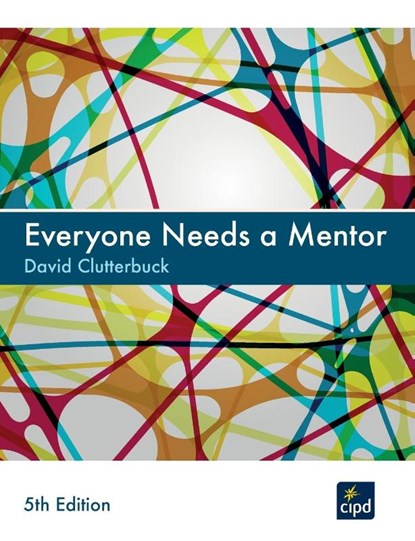 Everyone Needs a Mentor, David Clutterbuck - Paperback - 9781843983668