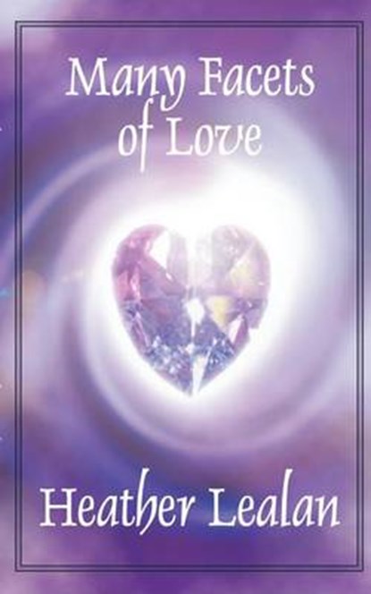 Many Facets of Love, Heather Lealan - Paperback - 9781844012541