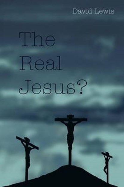 The Real Jesus?, David Lewis - Paperback - 9781844018109