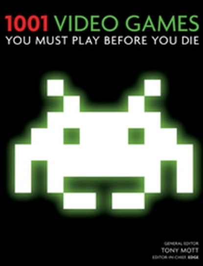 1001 Video Games You Must Play Before You Die, Tony Mott - Ebook - 9781844037155