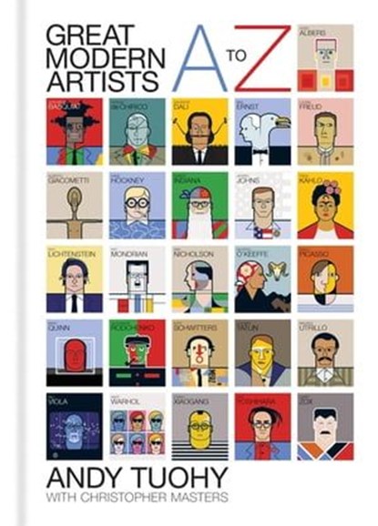 A-Z Great Modern Artists, Andy Tuohy ; Christopher Masters - Ebook - 9781844038466