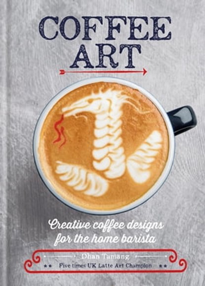 Coffee Art, Dhan Tamang - Ebook - 9781844039883