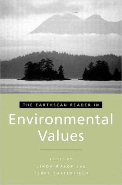 The Earthscan Reader in Environmental Values, Linda Kalof ; Terre Satterfield - Paperback - 9781844071678