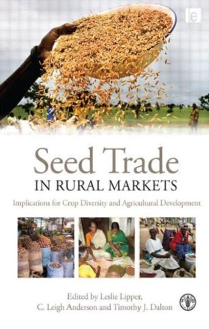 Seed Trade in Rural Markets, Leslie Lipper ; C. Leigh Anderson ; Timothy J. Dalton - Paperback - 9781844077854