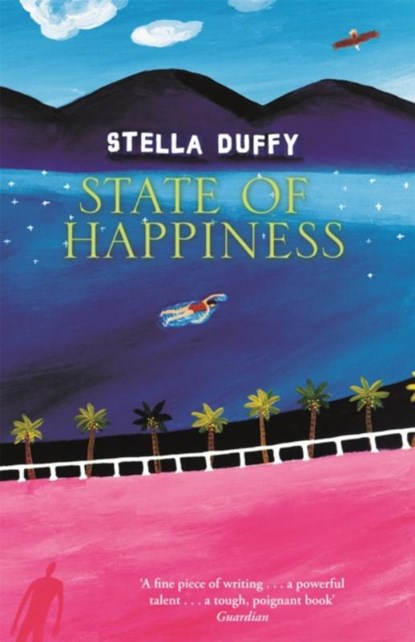 State Of Happiness, Stella Duffy - Paperback - 9781844080236