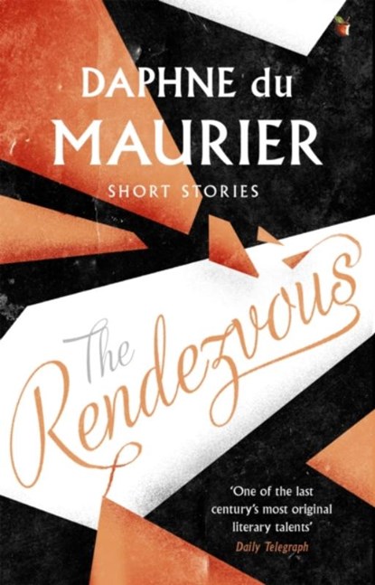 The Rendezvous And Other Stories, Daphne du Maurier - Paperback - 9781844080717