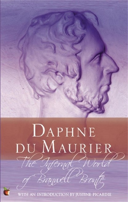 The Infernal World Of Branwell Bronte, Daphne du Maurier - Paperback - 9781844080755