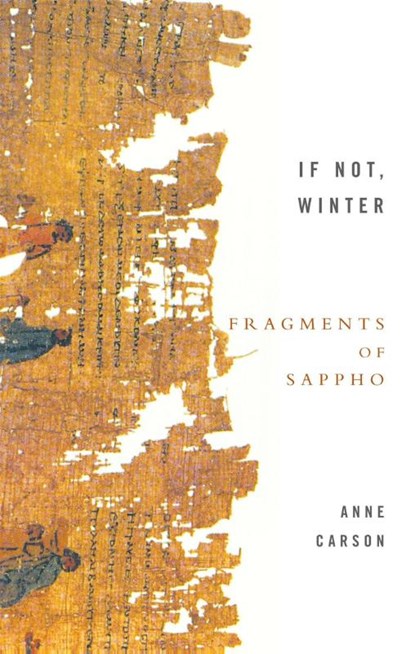 If Not, Winter: The Complete Fragments of Sappho, Anne Carson - Paperback - 9781844080816