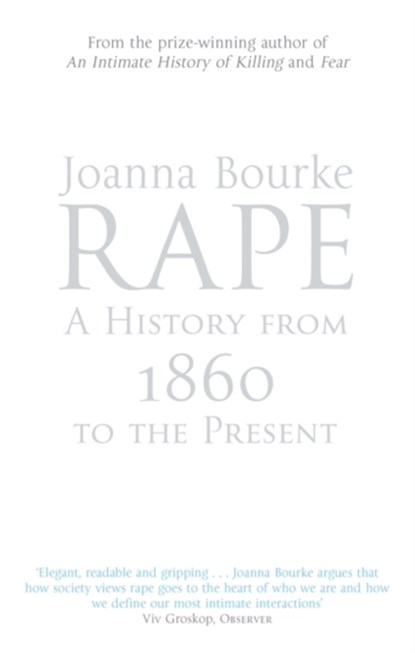 Rape: A History From 1860 To The Present, Professor Joanna Bourke - Paperback - 9781844081554
