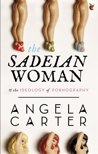 The Sadeian Woman, Angela Carter - Paperback - 9781844083770