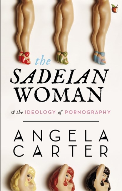 The Sadeian Woman, Angela Carter - Paperback - 9781844083770
