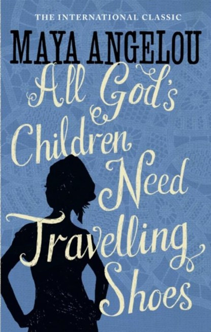 All God's Children Need Travelling Shoes, Dr Maya Angelou - Paperback - 9781844085057