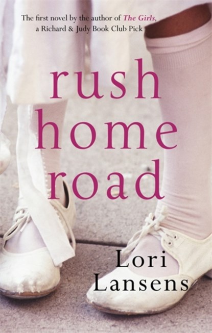 Rush Home Road, Lori Lansens - Paperback - 9781844085477