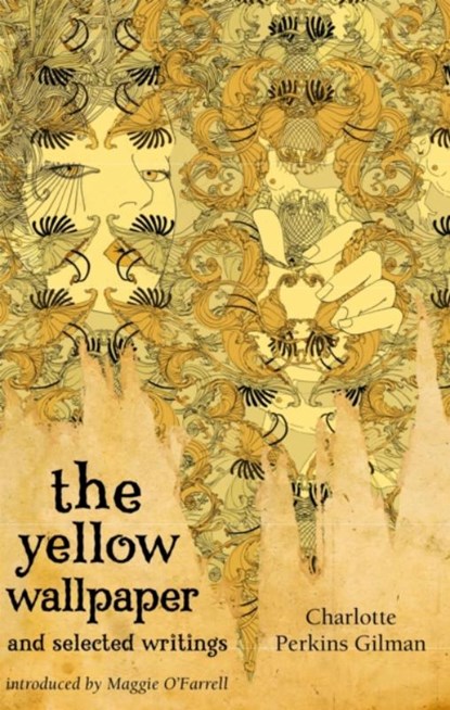 The Yellow Wallpaper And Selected Writings, Charlotte Perkins Gilman - Paperback - 9781844085583