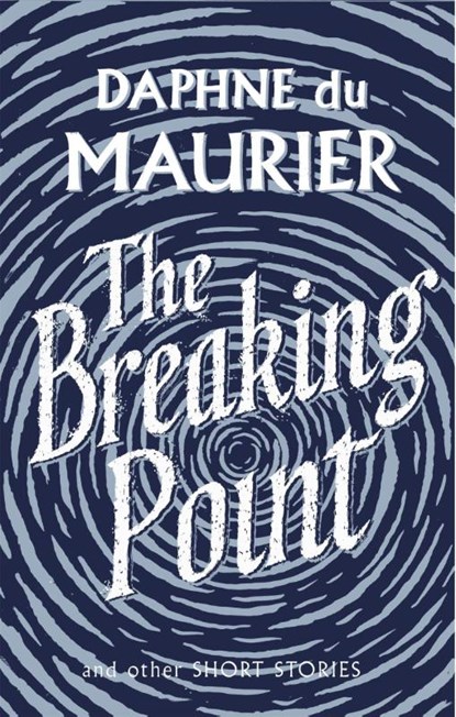 The Breaking Point, Daphne du Maurier - Paperback - 9781844085750