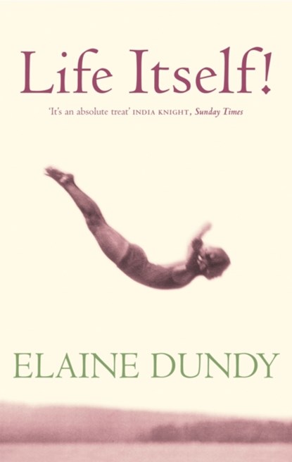 Life Itself!, Elaine Dundy - Paperback - 9781844085989