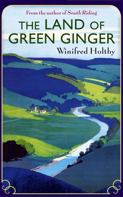 The Land of Green Ginger, Winifred Holtby - Paperback - 9781844087921