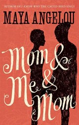 Mom and Me and Mom - Dr Maya Angelou - 9781844089154