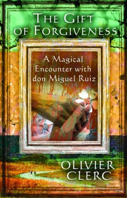 The Gift of Forgiveness, Olivier Clerc - Paperback - 9781844091904