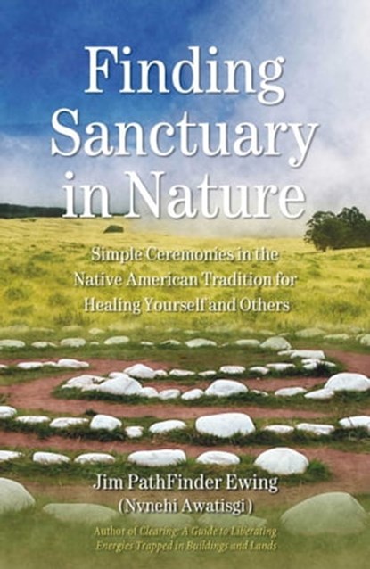Finding Sanctuary in Nature, Jim PathFinder Ewing - Ebook - 9781844093045
